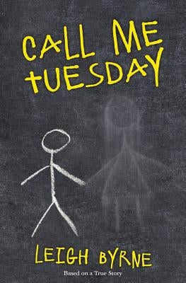 Call Me Tuesday by Byrne, Leigh