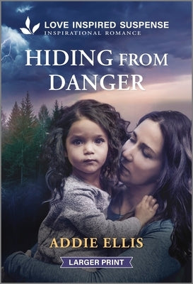 Hiding from Danger by Ellis, Addie