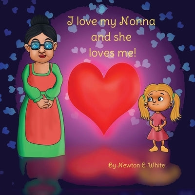 I love my Nonna and she loves me (Girl) by White, Newton E.