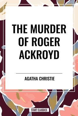 Murder of Roger Ackroyd by Christie, Agatha