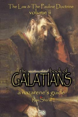 The Mistranslated Book of Galatians by Sha'ul, Rav