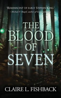 The Blood of Seven by Claire, Fishback L.