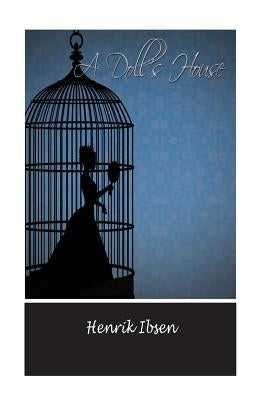 A Doll's House by Ibsen, Henrik