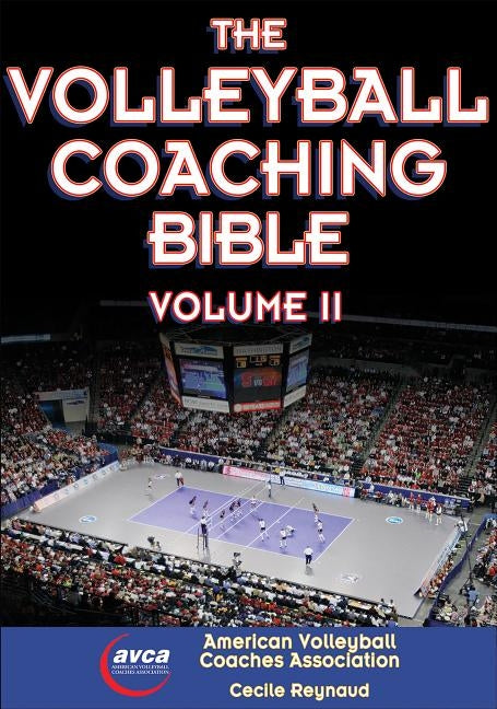 The Volleyball Coaching Bible, Vol. II: Volume 2 by American Volleyball Coaches Association