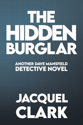 The Hidden Burglar by Clark, Jacquel