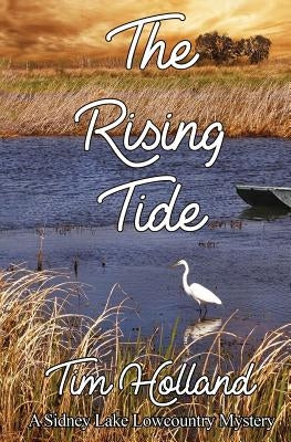 The Rising Tide: A Sidney Lake Lowcountry Mystery by Holland, Tim