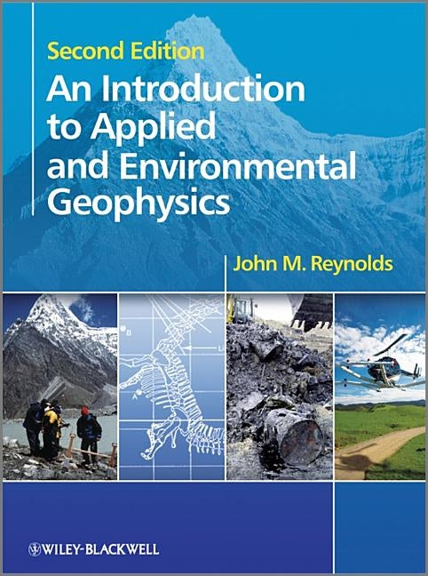 An Introduction to Applied and Environmental Geophysics by Reynolds, John M.