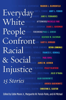 Everyday White People Confront Racial and Social Injustice: 15 Stories by Moore, Eddie