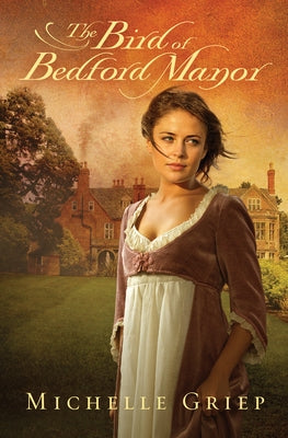 The Bird of Bedford Manor by Griep, Michelle