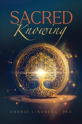 Sacred Knowing by Lindberg, Cherie