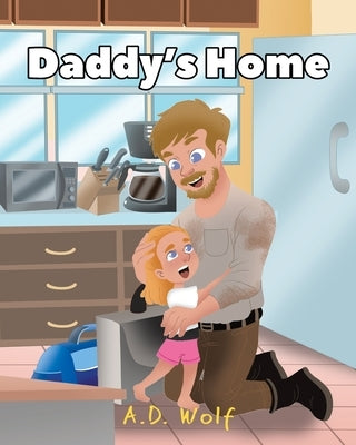 Daddy's Home by Wolf, A. D.