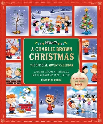 Peanuts: A Charlie Brown Christmas: The Official Advent Calendar (Featuring 5 Songs!): A Holiday Keepsake with Surprises Including Ornaments, Music, a by Schulz, Charles M.