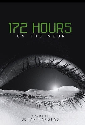 172 Hours on the Moon by Harstad, Johan