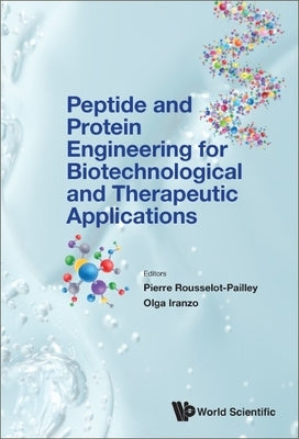 Peptide and Protein Engineering for Biotechnological and Therapeutic Applications by Rousselot-Pailley, Pierre