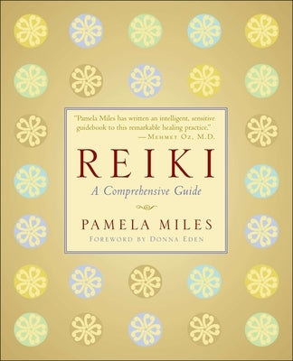 Reiki: A Comprehensive Guide by Miles, Pamela