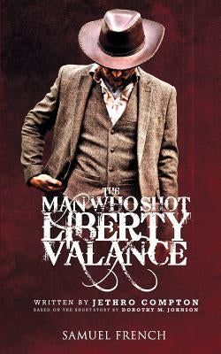 The Man Who Shot Liberty Valance by Compton, Jethro