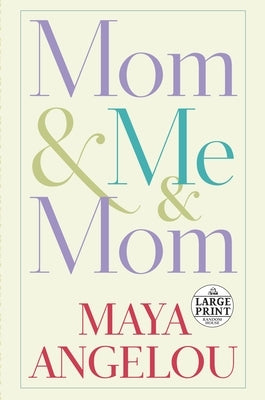 Mom & Me & Mom by Angelou, Maya