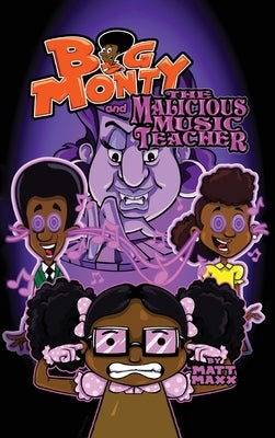 Big Monty and the Malicious Music Teacher by Maxx, Matt