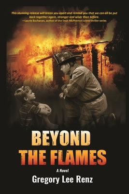 Beyond the Flames (PB) by Renz, Gregory Lee