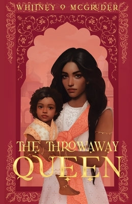 The Throwaway Queen by McGruder, Whitney O.