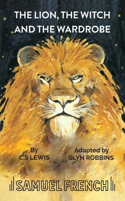 The Lion, the Witch and the Wardrobe by Lewis, C. S.