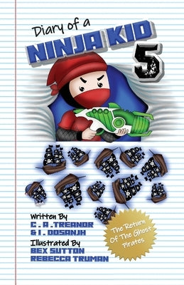 Diary Of A Ninja Kid 5: The Return Of The Ghost Pirates by Treanor, C. A.