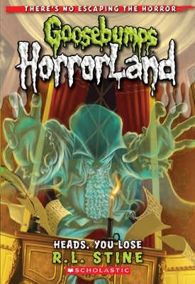 Heads, You Lose! (Goosebumps Horrorland #15): Volume 15 by Stine, R. L.