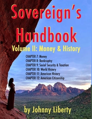 Sovereign's Handbook: Money & History by Liberty, Johnny