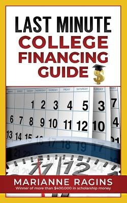 Last Minute College Financing Guide by Ragins, Marianne