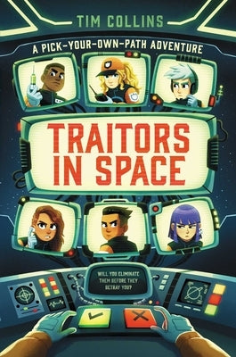 Traitors in Space: A Pick-Your-Own-Path Adventure by Collins, Tim