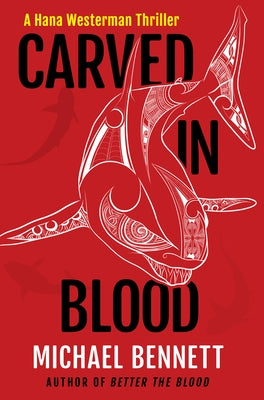 Carved in Blood: A Hana Westerman Thriller by Bennett, Michael