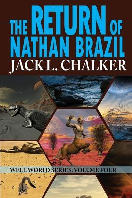 The Return of Nathan Brazil (Well World Saga: Volume 4) by Chalker, Jack L.