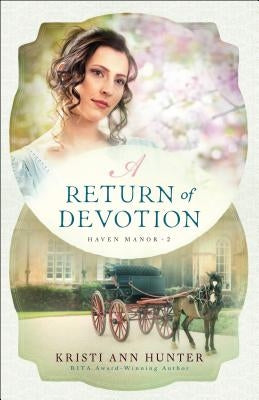 A Return of Devotion by Hunter, Kristi Ann