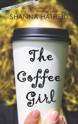 The Coffee Girl by Hatfield, Shanna