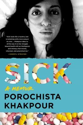 Sick by Khakpour, Porochista