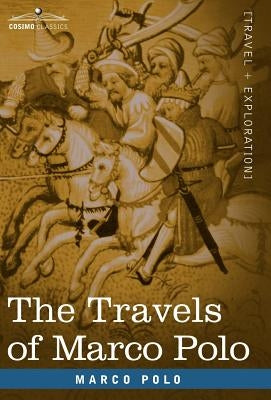 The Travels of Marco Polo by Polo, Marco