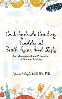 Carbohydrate Counting: For Management and Prevention of Diabetes Mellitus by Rdn, Ashwini Wagle Ed D.