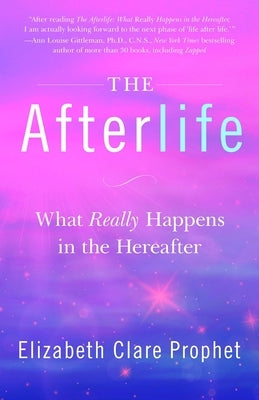 The Afterlife: What Really Happens in the Hereafter by Prophet, Elizabeth Clare