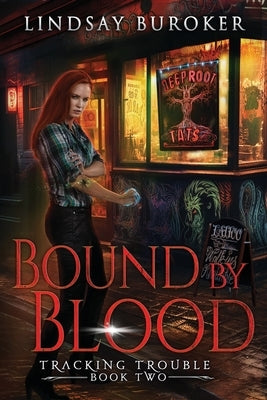 Bound by Blood: An Urban Fantasy Adventure by Buroker, Lindsay