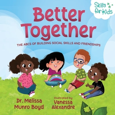 Better Together: The ABCs of Building Social Skills and Friendships by Boyd, Melissa