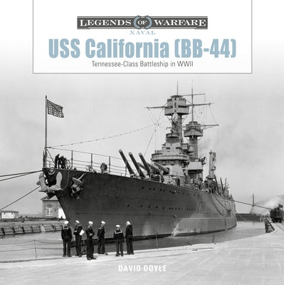 USS California (Bb-44): Tennessee-Class Battleship in WWII by Doyle, David