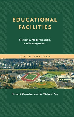 Educational Facilities: Planning, Modernization, and Management by Bauscher, Richard