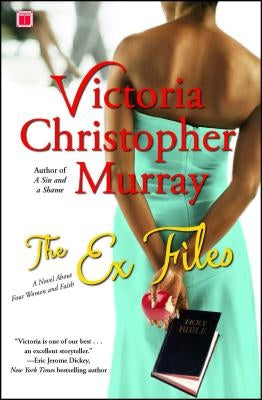 The Ex Files: A Novel about Four Women and Faith by Murray, Victoria Christopher