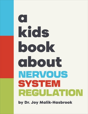 A Kids Book about Nervous System Regulation by Malik-Hasbrook, Joy