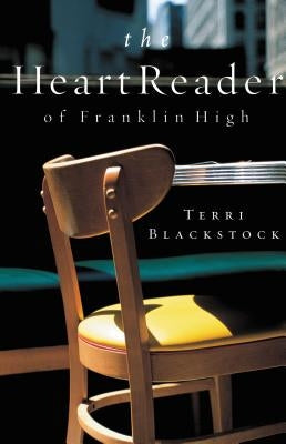 The Heart Reader of Franklin High by Blackstock, Terri