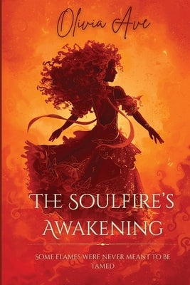 The Soulfire's Awakening by Ave, Olivia Catherine