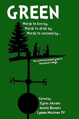 Green: The Unofficial Student Guide to Dartmouth College by Missimer, Lyman