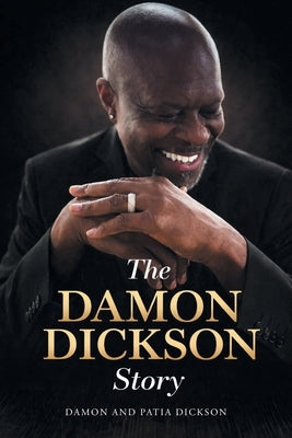 The Damon Dickson Story by Dickson, Damon