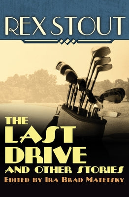The Last Drive: And Other Stories by Stout, Rex