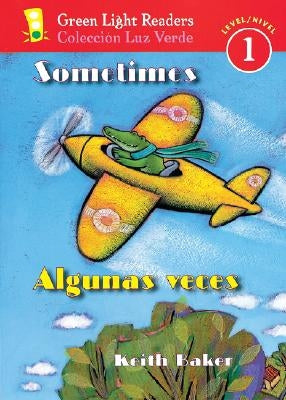 Sometimes/Algunas Veces: Bilingual English-Spanish by Baker, Keith